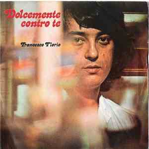 Francesco Florio - Dolcemente Contro Te download flac