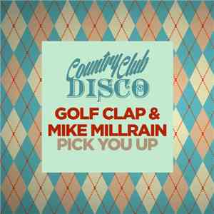 Golf Clap & Mike Millrain - Pick You Up FLAC album