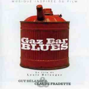 Guy Bélanger & Claude Fradette - Gaz Bar Blues (Musique Inspirée Du Film) download flac