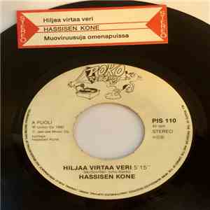 Hassisen Kone - Hiljaa Virtaa Veri / Muoviruusuja Omenapuissa III download flac