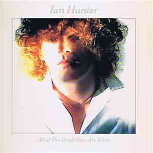 Ian Hunter - All Of The Good Ones Are Taken download flac