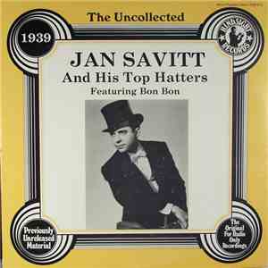 Jan Savitt And His Top Hatters - The Uncollected Jan Savitt And His Top Hatters 1939 download flac