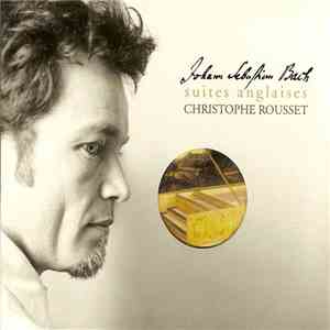 Johann Sebastian Bach, Christophe Rousset - Suites Anglaises download flac
