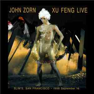 John Zorn - Xu Feng Live download flac