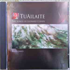 Keith James - Tuailaite The Songs Of Leonard Cohen download flac