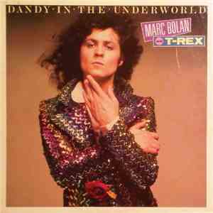 Marc Bolan and T-Rex - Dandy In The Underworld download flac