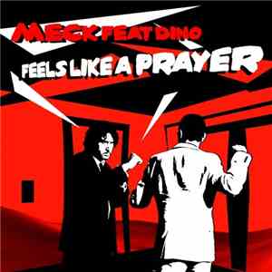 Meck  Feat Dino - Feels Like A Prayer FLAC album