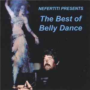 Nefertiti  ,With Fahim Sadi - Nefertiti Presents Best Of Belly Dancing download flac