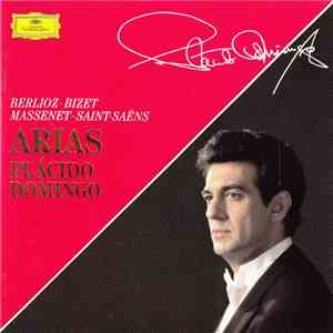 Plácido Domingo : Berlioz · Bizet · Massenet · Saint-Saëns - Arias download flac