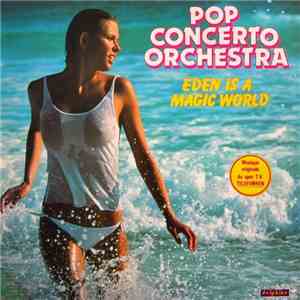 Pop Concerto Orchestra - Eden Is A Magic World download flac