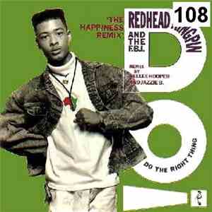 Redhead Kingpin And The F.B.I. - Do The Right Thing (The Happiness Remix) download flac