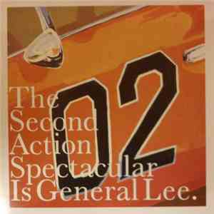 The Action Spectacular - The Second Action Spectacular Is General Lee. download flac