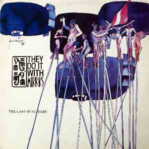 They Do It With Mirrors - The Last Real Baby download flac