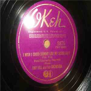 Tiny Hill And His Orchestra - I Wish I Could Shimmy Like My Sister Kate / Show Me The Way To Go Home download flac