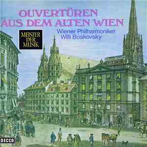 Wiener Philharmoniker, Willi Boskovsky - Ouvertüren Aus Dem Alten Wien FLAC album