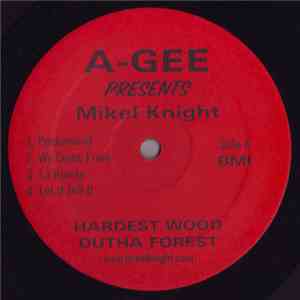 A-Gee Presents Mikel Knight - Hardest Wood Outha Forest download flac