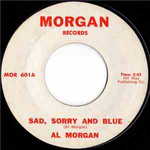 Al Morgan  - Sad, Sorry And Blue / Now And Then download flac