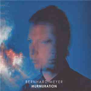 Bernhard Meyer - Murmuration download flac