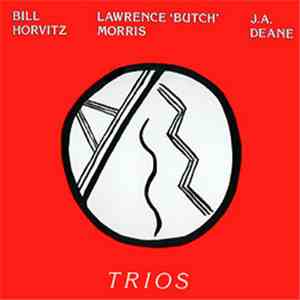 Bill Horvitz / Lawrence 'Butch' Morris / J.A. Deane - Trios download flac