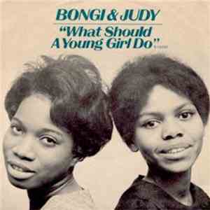 Bongi And Judy - What Should A Young Girl Do download flac