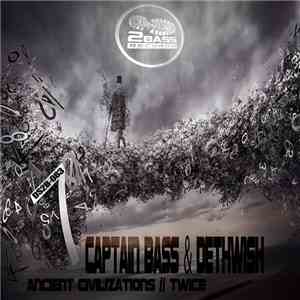 Captain Bass  & Dethwish - Ancient Civilizations / Twice download flac
