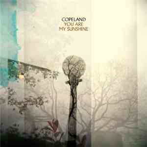 Copeland - You Are My Sunshine download flac