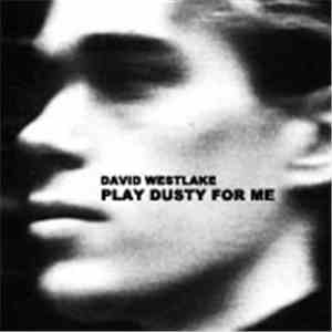 David Westlake - Play Dusty For Me download flac