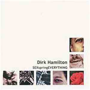 Dirk Hamilton - Sex Spring Everything download flac