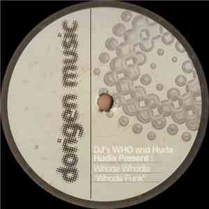 DJ WHO And DJ Huda Hudia Present Whoda Whodia - Whoda Funk download flac