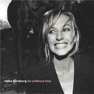 Ebba Forsberg - Do Without Him download flac