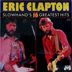 Eric Clapton - Slowhand's 16 Greatest Hits download flac