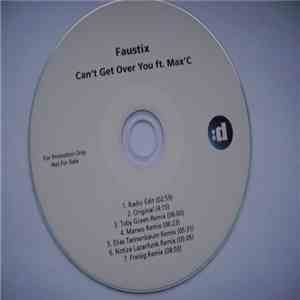 Faustix Ft. Max'C - Can't Get Over You download flac
