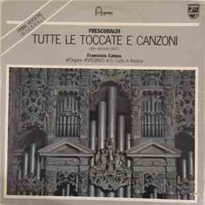 Francesco Catena - Frescobaldi: Tutte Le Toccate E Canzoni download flac