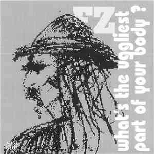 FZ - What's The Uggliest Part Of Your Body? download flac