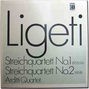 György Ligeti - Arditti Quartet - Streichquartett No. 1 / Streichquartett No. 2 download flac