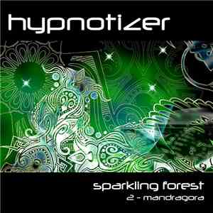 Hypnotizer - Sparkling Forest / 2-Mandragora download flac
