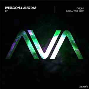 Iversoon & Alex Daf - Origins / Follow Your Way EP download flac