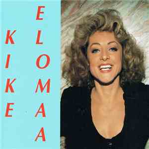 Kike Elomaa - Malja Elämälle download flac