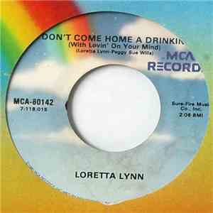 Loretta Lynn - Don't Come Home A'Drinkin' (With Lovin' On Your Mind) download flac