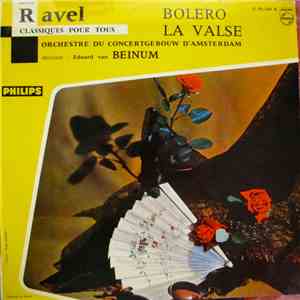 Maurice Ravel, Eduard van Beinum, Orchestre Du Concertgebouw D'Amsterdam - Bolero, La Valse download flac