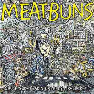 Meat Buns - Cause Sure Readings & Juicy Like Ticket! download flac