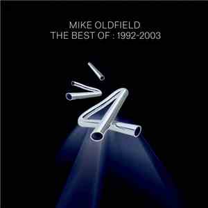 Mike Oldfield - The Best Of : 1992-2003 download flac