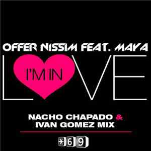 Offer Nissim Feat. Maya - I'm In Love (Nacho Chapado & Ivan Gomez Mix) download flac