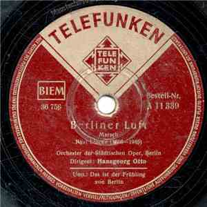Orchester D. Städt. Oper, Berlin / Hansgeorg Otto - Berliner Luft / Das Ist Der Frühling Von Berlin download flac