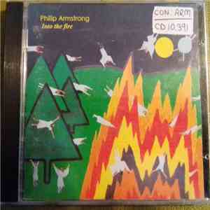Philip Armstrong - Into The Fire : Electro-Acoustic Music Of Philip Armstrong download flac