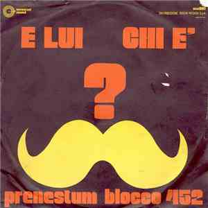 Prenestum Blocco 452 - E Lui Chi È ? download flac