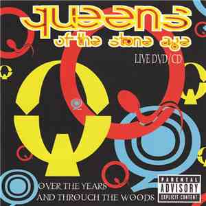 Queens Of The Stone Age - Over The Years And Through The Woods download flac