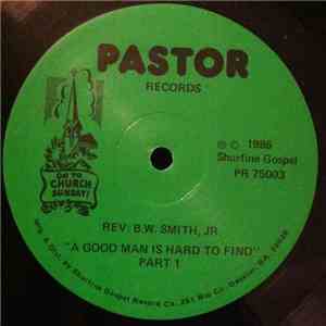 Rev. B.W. Smith, Jr. - A Good Man Is Hard To Find download flac