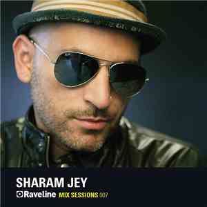 Sharam Jey - Raveline Mix Sessions 007 download flac
