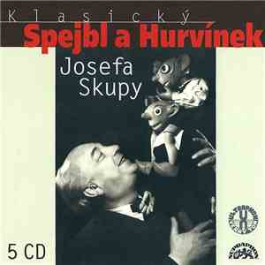 Spejbl A Hurvínek, Josef Skupa - Klasický Spejbl A Hurvínek Josefa Skupy download flac